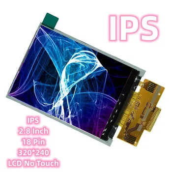 IPS 2,8-Дюймовый ЖК-дисплей Без касания 18-Контактный DIY Аксессуары Серии ILI9341 TFT-дисплей 320 * 240 Электронный Экран