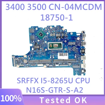 18750-1 CN-04MCDM 04MCDM 4MCDM Материнская плата Для ноутбука DELL 3400 3500 Материнская плата с процессором SRFFX I5-8265U N16S-GTR-S-A2 Протестирована на 100%